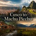 Cusco to Machu Picchu